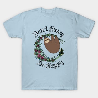 Don't Hurry, Be Happy T-Shirt